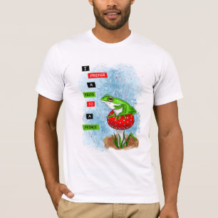 I Prefer a Frog to a Prince   Frog Artwork T-Shirt
