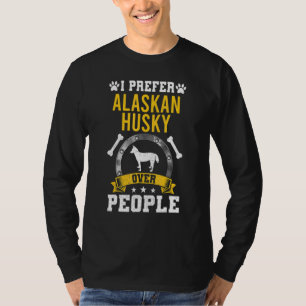 I Prefer Alaskan Husky Over People Dog T-Shirt