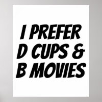 I Prefer D Cups  B Movies  Funny Gift