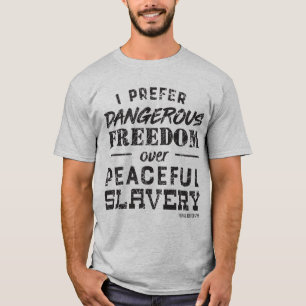 I prefer dangerous freedom T-Shirt
