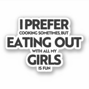 I prefer eating out girls
