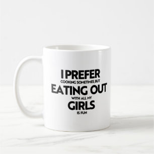I prefer eating out girls coffee mug