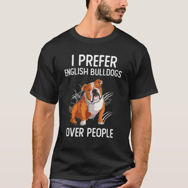 I Prefer English Bulldogs Over People English Bull T-Shirt (Front)