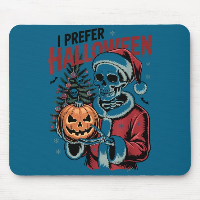 I Prefer Halloween Christmas Creepy Cute Skeleton  Mouse Mat (Front)