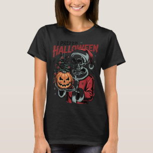 I Prefer Halloween Christmas Creepy Cute Skeleton  T-Shirt