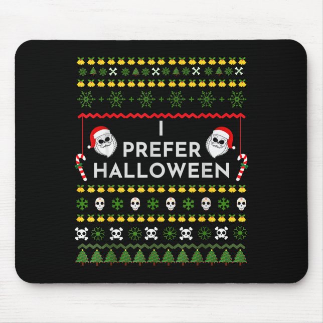 I Prefer Halloween Christmas Funny Ugly Sweater  Mouse Mat (Front)