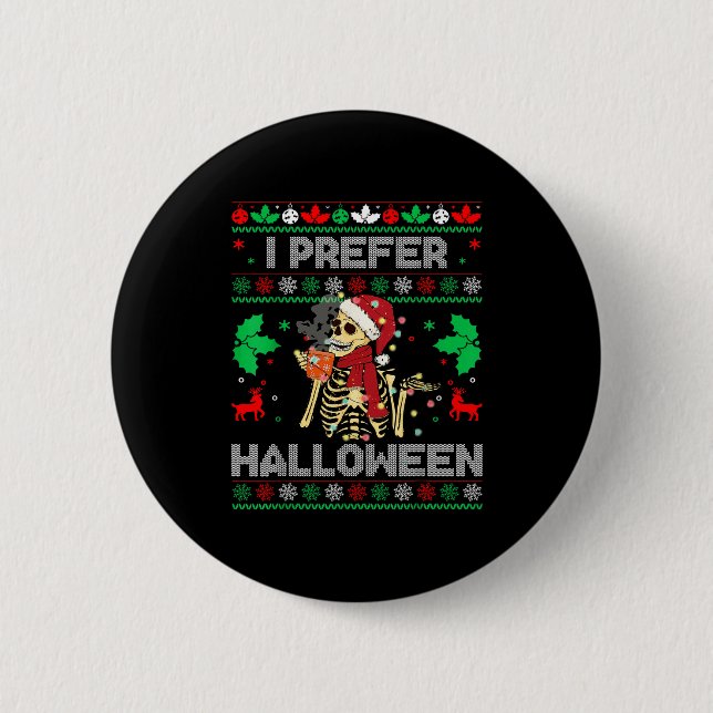 I Prefer Halloween Christmas Sweater Funny Holiday 6 Cm Round Badge (Front)