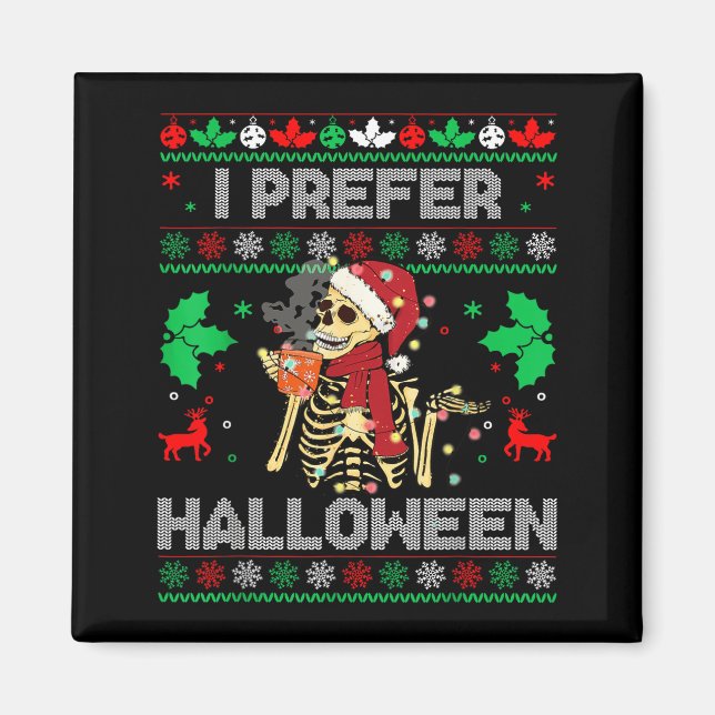 I Prefer Halloween Christmas Sweater Funny Holiday Magnet (Front)