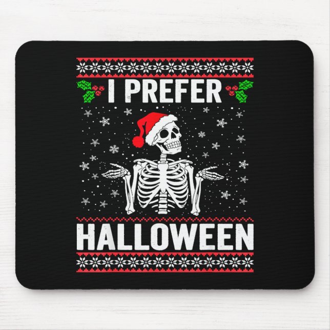 I Prefer Halloween Christmas Sweater Funny Holiday Mouse Mat (Front)