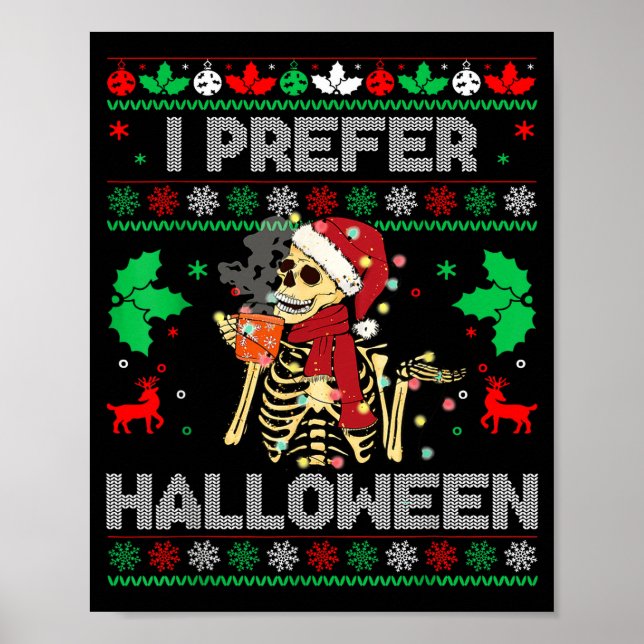 I Prefer Halloween Christmas Sweater Funny Holiday Poster (Front)
