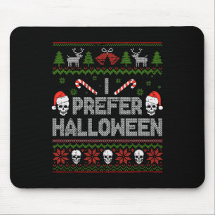 I Prefer Halloween Christmas Sweater Funny Ugly Xm Mouse Mat