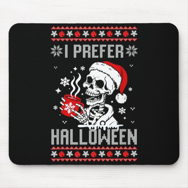 I Prefer Halloween Christmas Sweater Skeleton Ugly Mouse Mat (Front)