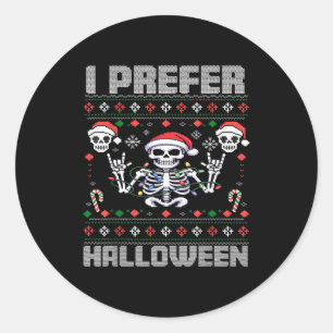 I Prefer Halloween Funny Christmas Ugly Skeleton X Classic Round Sticker