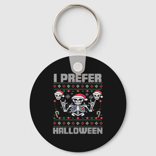 I Prefer Halloween Funny Christmas Ugly Skeleton X Key Ring (Front)