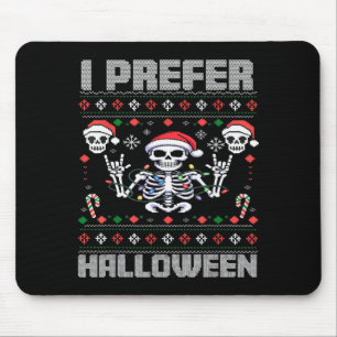I Prefer Halloween Funny Christmas Ugly Skeleton X Mouse Mat