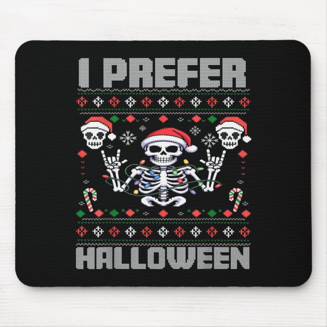I Prefer Halloween Funny Christmas Ugly Skeleton X Mouse Mat (Front)