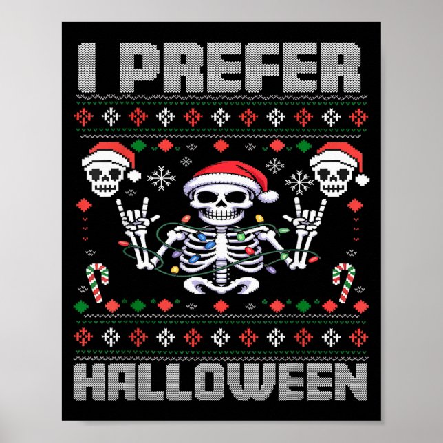 I Prefer Halloween Funny Christmas Ugly Skeleton X Poster (Front)