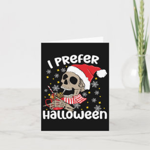 I Prefer Halloween Funny Skeleton Christmas  Card