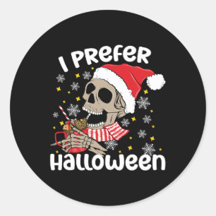 I Prefer Halloween Funny Skeleton Christmas  Classic Round Sticker