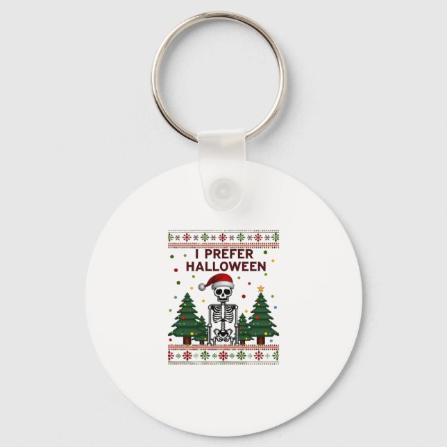 I Prefer Halloween Skeleton Ugly Christmas Skull S Key Ring (Front)