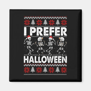 I Prefer Halloween Ugly Christmas Sweater Dancing  Magnet