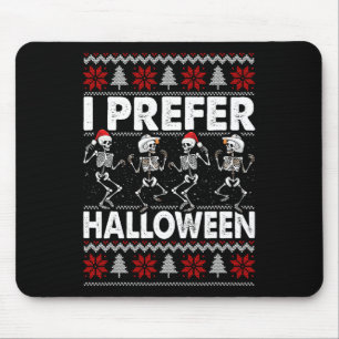 I Prefer Halloween Ugly Christmas Sweater Dancing Mouse Mat