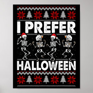 I Prefer Halloween Ugly Christmas Sweater Dancing Poster