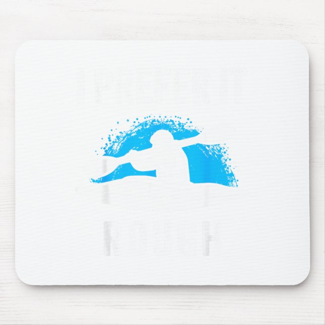 I Prefer It Rough Funny White Water Kayak  Mouse Mat (Front)