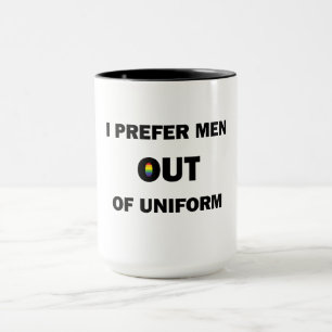 I Prefer Men Out Of Uniform Mug