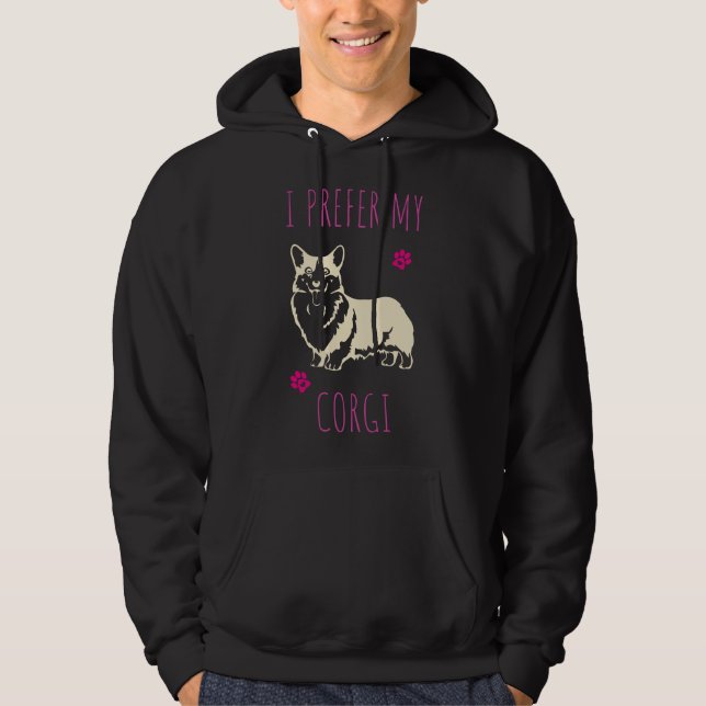 I Prefer My Corgi Hoodie (Front)