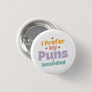 I Prefer My Puns Intended Sarcastic Joke Pun Retro 3 Cm Round Badge