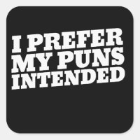 I prefer my puns intended