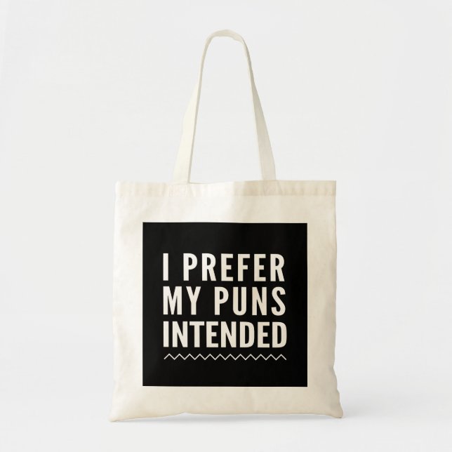 I Prefer My Puns Intended Tote Bag (Front)