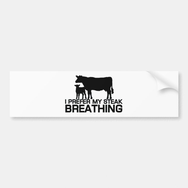 I prefer my steak breathing bumper sticker (Front)