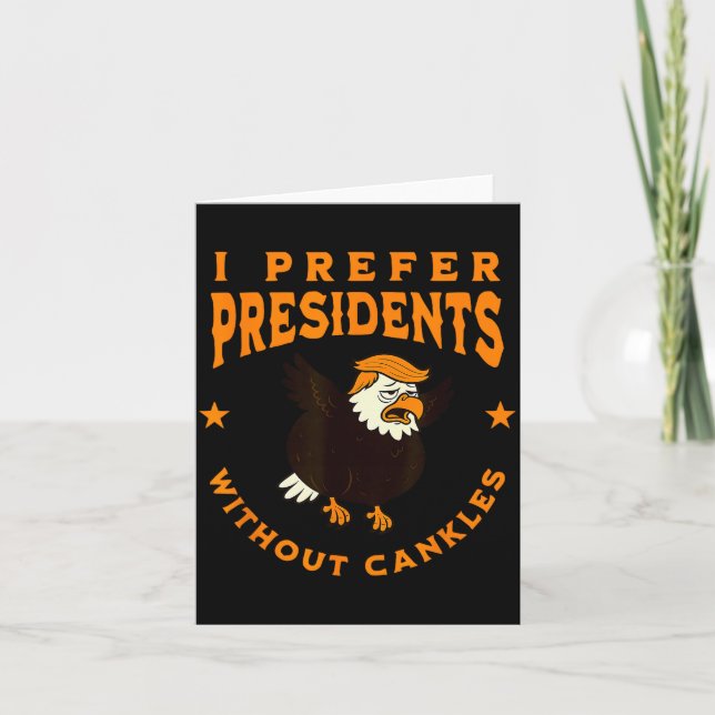 I Prefer Presidents Without Cankles Funny Cankle T Card (Front)