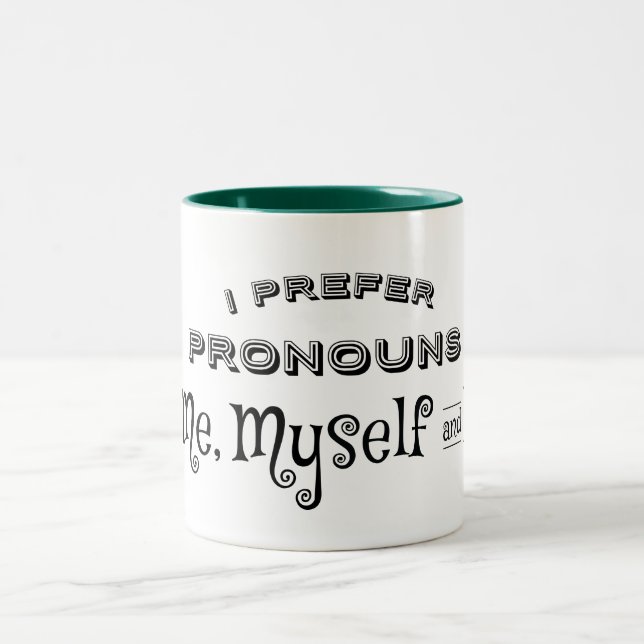 I prefer Pronouns Me, Myself and I Two-Tone Coffee Mug (Center)