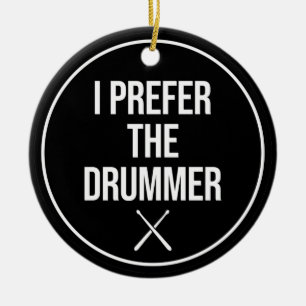 I Prefer The Drummer Ceramic Tree Decoration
