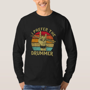 I prefer the drummer T-Shirt