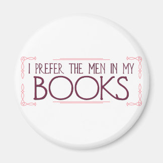 I Prefer the Men in my Books Magnet
