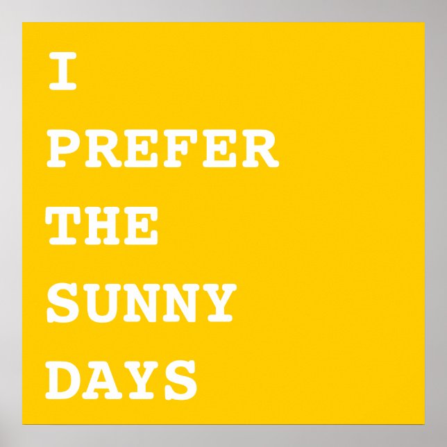 I prefer the sunny days poster (Front)