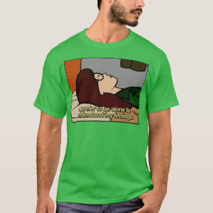 I Prefer To Be Alone To Understand My Feelings T-Shirt