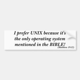 I prefer UNIX Bumper Sticker
