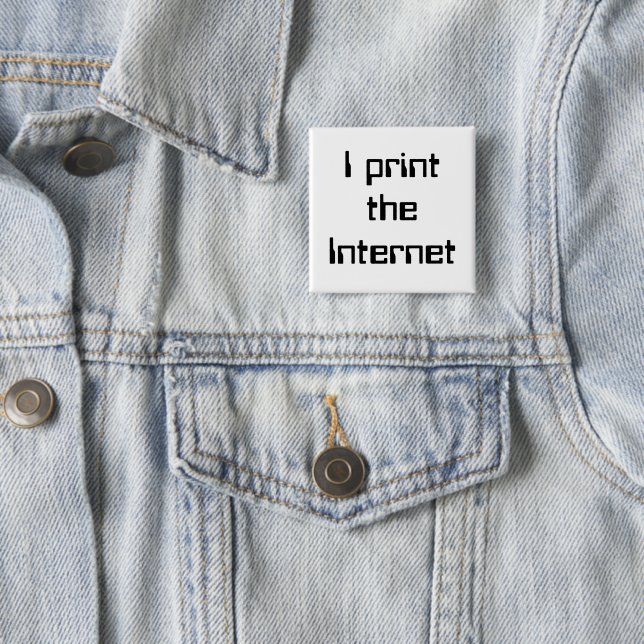 I print the Internet 15 Cm Square Badge (In Situ)