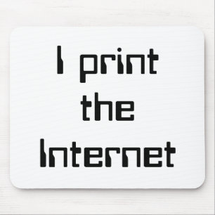 I print the Internet Mouse Mat