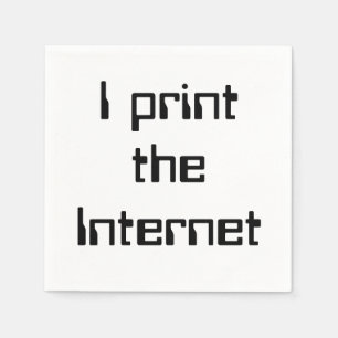 I print the Internet Napkin