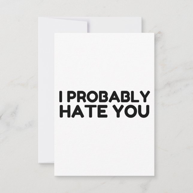 I Probably Hate You Thank You Card (Front)