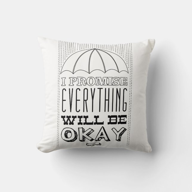 I promise everything will be okay cushion (Front)