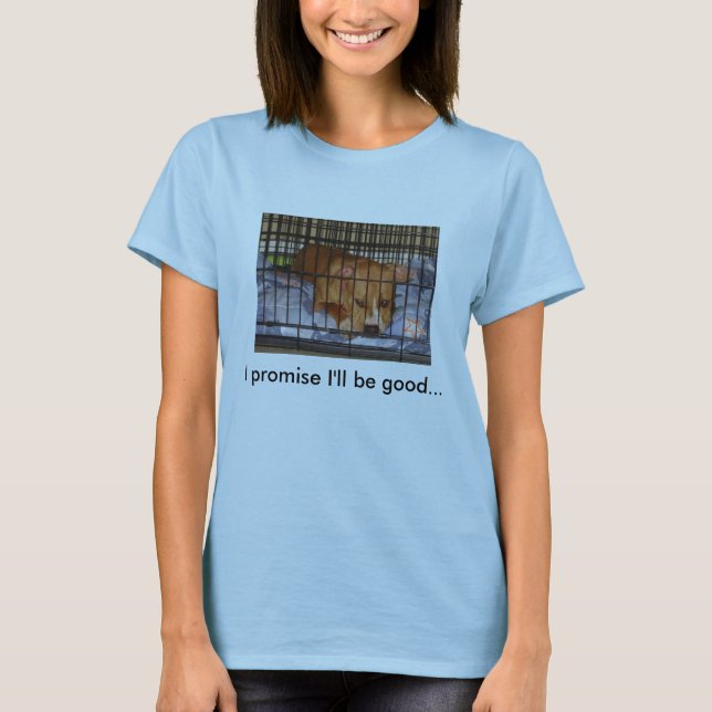 I promise I'll be good T-Shirt (Front)