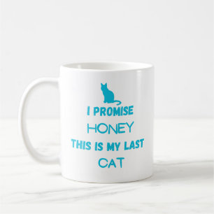 I Promise This Is My Last Cat Mug – Modern Cat Mum