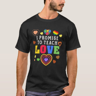 I Promise To Love Teach School Education Autism Te T-Shirt